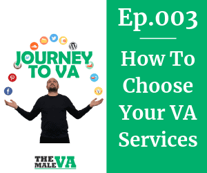 How To Choose Your VA Services Header Image - Journey To VA Podcast